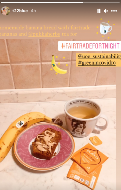 Instagram story: Fairtrade homemaade banana bread and a cup of tea by Tanja Holc