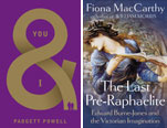 Book covers for Padgett Powell's You and I and Fiona MacCarthy's The Last Pre-Raphaelite Edward Burne-Jones and the Victorian Imagination