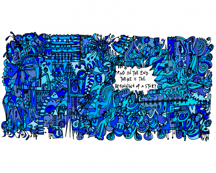 Blue doodle with the text: and in the end there is the beginning of a story