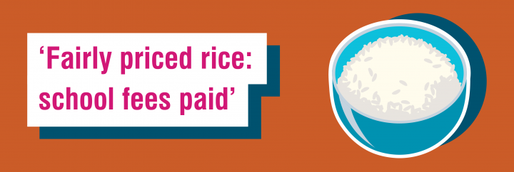 ‘Fairly priced rice: school fees paid’ - 6 word story for Fairtrade Fortnight
