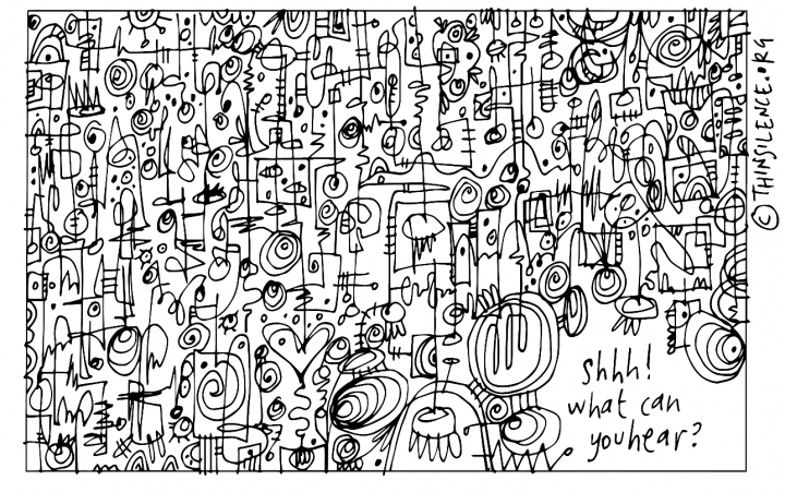 Black and white doodle with text in the bottom right corner which reads: Shhh! What can you hear?