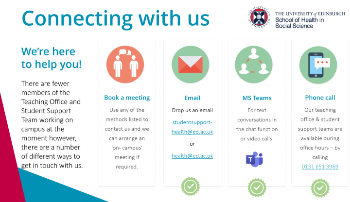 How to access Student Support in the School of Health in Social Science: by email, by MS Teams, by phone and booked meetings