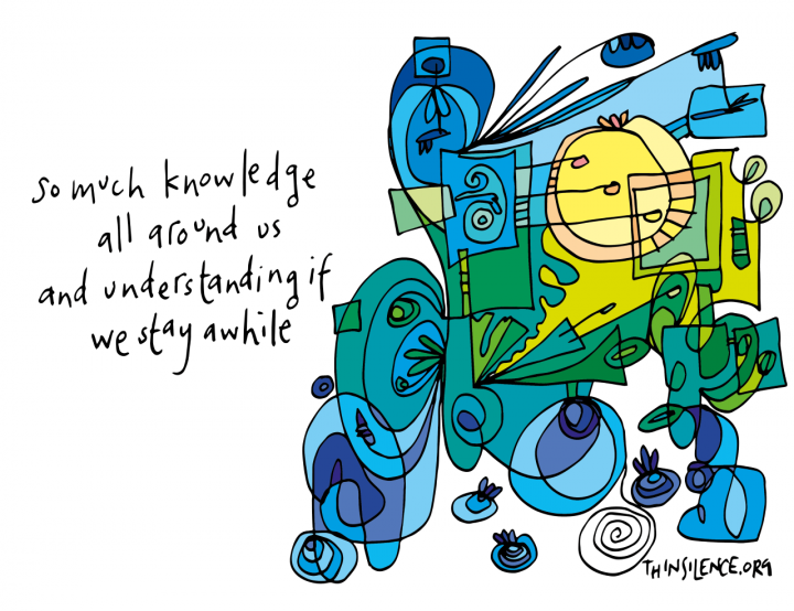 Green, yellow and blue doodle with the text "So much knowledge all around us and understanding if we stay awhile."
