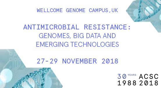 Antimicrobial Resistance: Genomes, Big Data and Emerging Technologies 27 - 29 Nov 2018