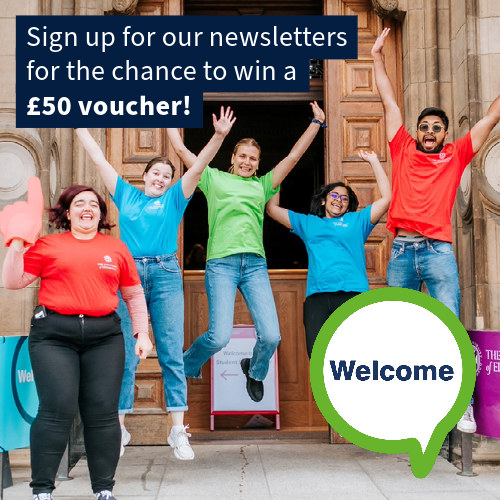 Sign up for our newsletters for the chance to win a £50 voucher! Welcome week students jumping, welcome in speech bubble icon
