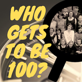 Who gets to be 100? podcast cover. "Who gets to be 100?" is written in bold capitalised yellow letters over an old class photo
