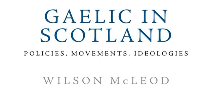 Book cover of Gaelic in Scotland: Policies, Movements, Ideologies by Wilson McLeod