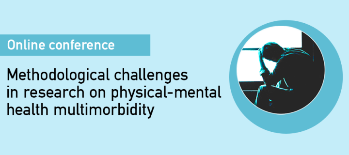 Advert for: Methodological challenges in research on physical-mental health multimorbidity