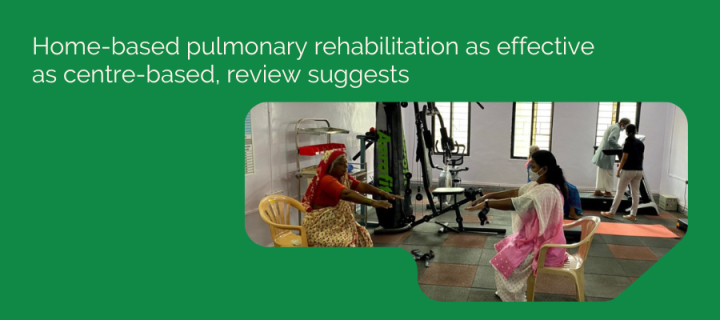 Home-based pulmonary rehabilitation as effective as centre-based, review suggests