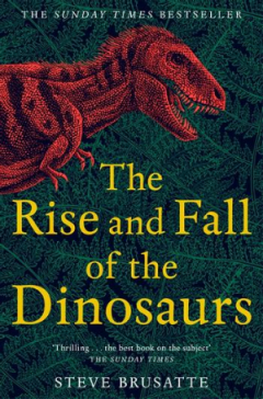 Book cover with a dinosaur skeleton for 'The Rise and Fall of the Dinosaurs'