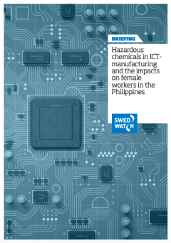 Swedwatch chemical briefing: Hazardous chemicals in ICT manufacturing and the impacts on female workers in the Philippines